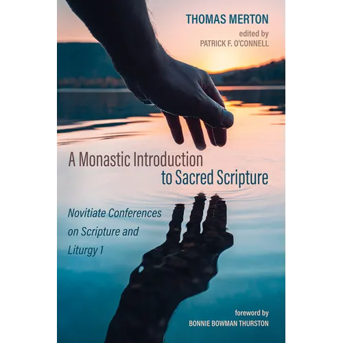 A Monastic Introduction to Sacred Scripture: Novitiate Conferences on Scripture and Liturgy 1 - Hardcover