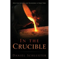 In the Crucible: How God sustains and transforms in hard times - Paperback