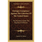 Foreign Conspiracy Against The Liberties Of The United States: The Numbers Under The Signature Of Brutus - Hardcover