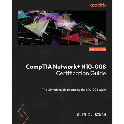 CompTIA Network+ N10-008 Certification Guide - Second Edition: The ultimate guide to passing the N10-008 exam - Paperback