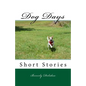 Dog Days: Short Stories - Paperback