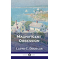 Magnificent Obsession - Hardcover