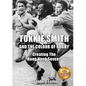 Tokkie Smith and the Colour of Rugby: Creating the Hong Kong Sevens - Paperback