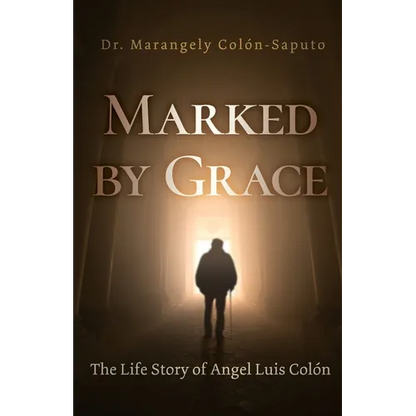 Marked by Grace: The Life Story of Angel Luis Colón - Paperback