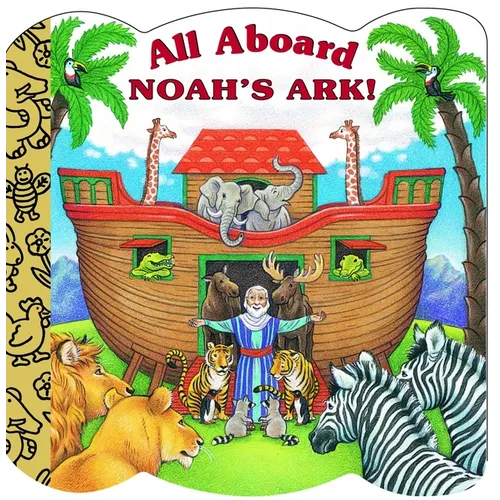 All Aboard Noah's Ark! - Board Book