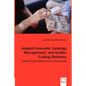 Analyst Forecasts, Earnings Management, and Insider Trading Patterns - Incidence and Performance Consequences - Paperback