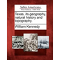 Texas, Its Geography, Natural History and Topography. - Paperback