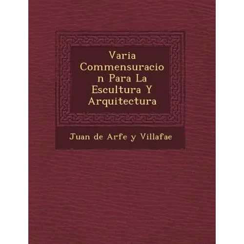 Varia Commensuracion Para La Escultura y Arquitectura - Paperback