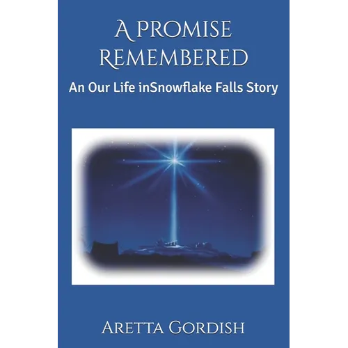 A Promise Remembered: An Our Life in Snowflake Falls Story - Paperback