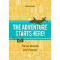 The Adventure Starts Here! Travel Journal and Planner - Paperback