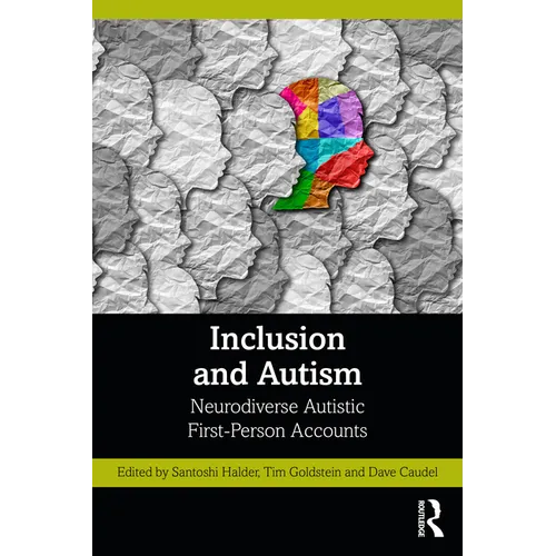 Inclusion and Autism: Neurodiverse Autistic First-Person Accounts - Paperback