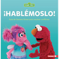 ¡Hablémoslo! (Let's Talk about It!): Guía de Sesame Street (R) Para Resolver Conflictos (a Sesame Street (R) Guide to Resolving Conflict) - Paperback