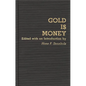 Gold Is Money - Hardcover
