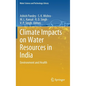 Climate Impacts on Water Resources in India: Environment and Health - Hardcover