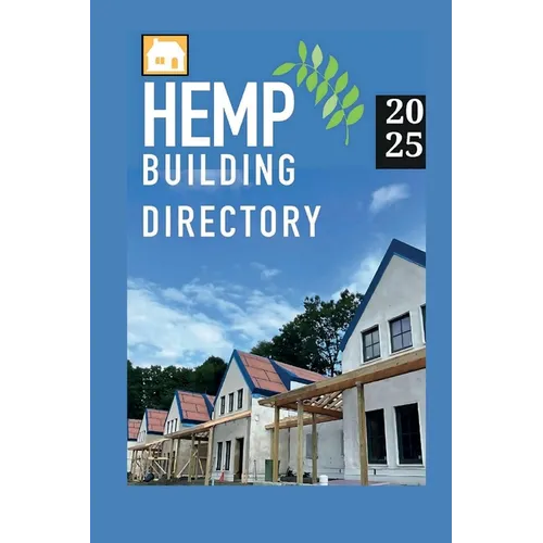 Hemp Building Directory 2025: Guide to the international hemp building industry - Paperback
