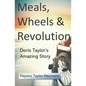 Meals, Wheels & Revolution: Doris Taylor's Amazing Story - Paperback