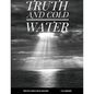 Truth and Cold Water - Paperback