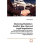 Mastering Mediation: Conflict, Bias, Risk and Legal Negotiations - Paperback