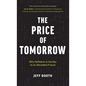The Price of Tomorrow: Why Deflation is the Key to an Abundant Future - Hardcover