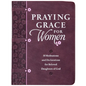 Praying Grace for Women: 55 Meditations and Declarations for Beloved Daughters of God - Imitation Leather