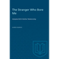 The Stranger Who Bore Me: Adoptee-Birth Mother Relationships - Paperback