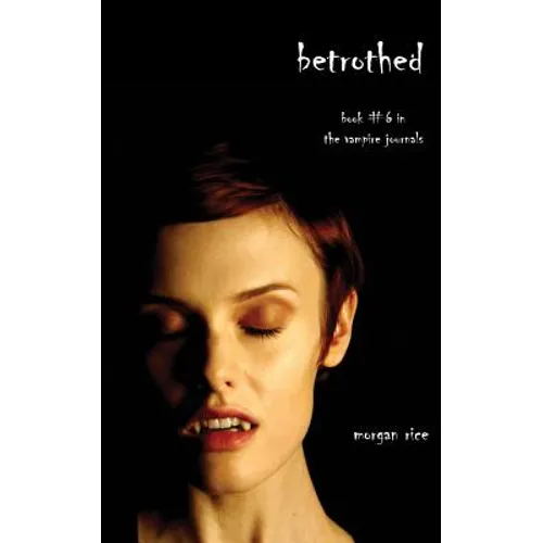 Betrothed (Book #6 in the Vampire Journals) - Paperback