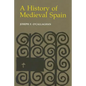 History of Medieval Spain: Memory and Power in the New Europe (Revised) - Hardcover