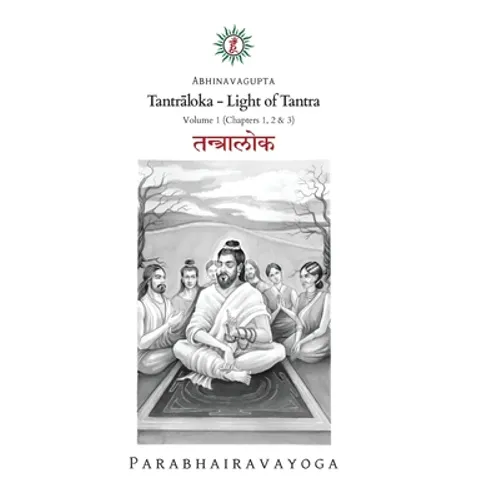 Tantrāloka: Light of Tantra - Volume 1 - Hardcover
