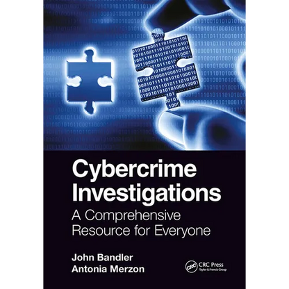 Cybercrime Investigations: A Comprehensive Resource for Everyone - Paperback