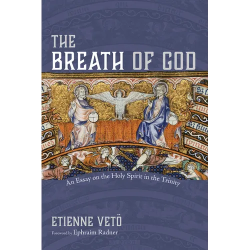 The Breath of God: An Essay on the Holy Spirit in the Trinity - Paperback