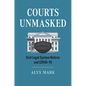 Courts Unmasked: Civil Legal System Reform and Covid-19 - Hardcover