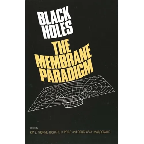 Black Holes: The Membrane Paradigm - Paperback