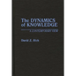 The Dynamics of Knowledge: A Contemporary View - Hardcover