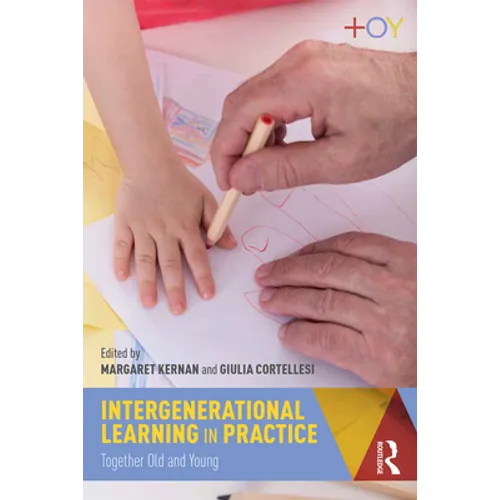 Intergenerational Learning in Practice: Together Old and Young - Paperback