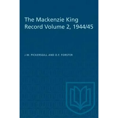The Mackenzie King Record Volume 2, 1944/45 - Paperback