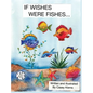 If Wishes Were Fishes... - Hardcover