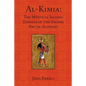Al-Kimia: The Mystical Islamic Essence of the Sacred Art of Alchemy - Paperback