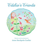 Fidelia's Friends - Hardcover
