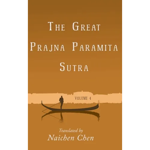 The Great Prajna Paramita Sutra, Volume 4 - Hardcover