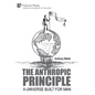 The Anthropic Principle: A Universe Built for Man - Hardcover