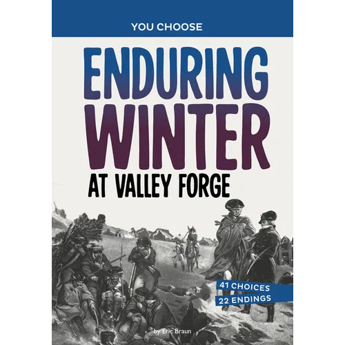 Enduring Winter at Valley Forge: A History Seeking Adventure - Hardcover