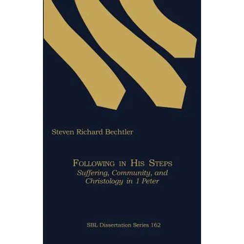 Following in His Steps: Suffering, Community, and Christology in 1 Peter - Paperback