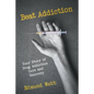 Beat Addiction: Your Story of Drug Addiction Cure and Recovery - Paperback