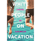 White People on Vacation - Paperback
