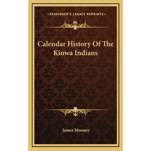 Calendar History Of The Kiowa Indians - Hardcover