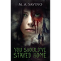 You Should've Stayed Home - Paperback
