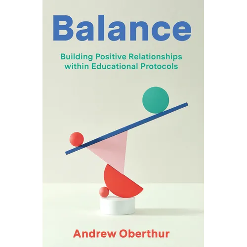 Balance: Building Positive Relationships within Educational Protocols - Paperback