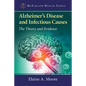 Alzheimer's Disease and Infectious Causes: The Theory and Evidence - Paperback