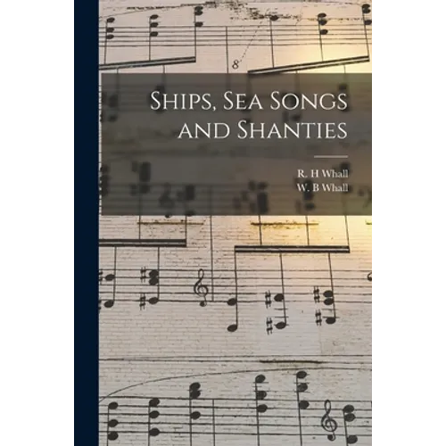 Ships, sea Songs and Shanties - Paperback