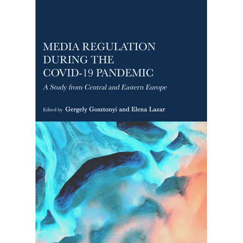 Media Regulation during the COVID-19 Pandemic: A Study from Central and Eastern Europe - Hardcover